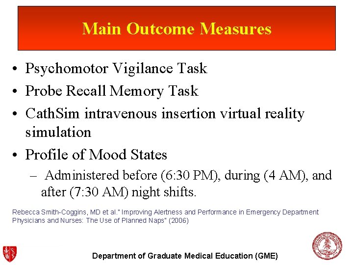 Main Outcome Measures • Psychomotor Vigilance Task • Probe Recall Memory Task • Cath.