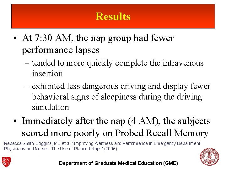 Results • At 7: 30 AM, the nap group had fewer performance lapses –