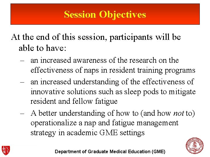 Session Objectives At the end of this session, participants will be able to have: