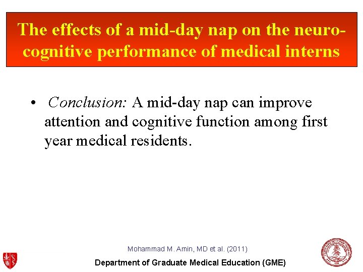 The effects of a mid-day nap on the neurocognitive performance of medical interns •