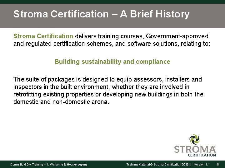 Stroma Certification – A Brief History Stroma Certification delivers training courses, Government-approved and regulated