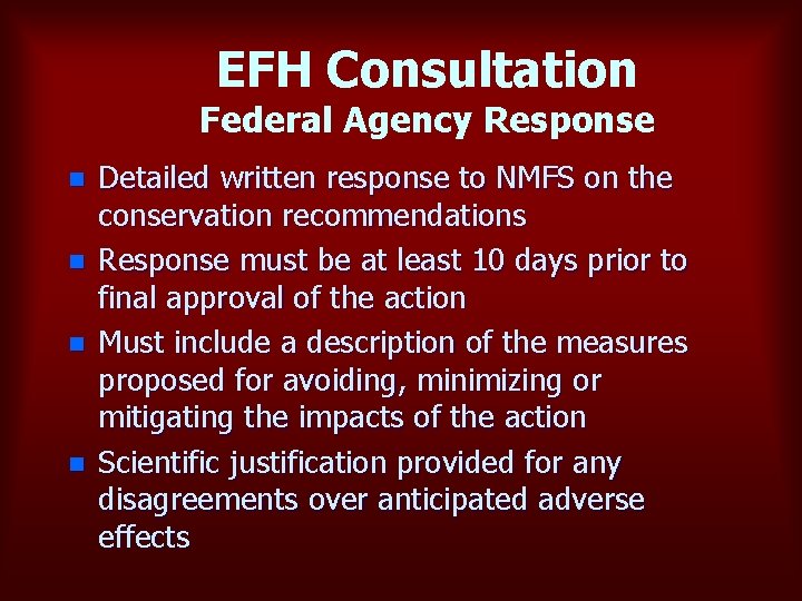 EFH Consultation Federal Agency Response n n Detailed written response to NMFS on the