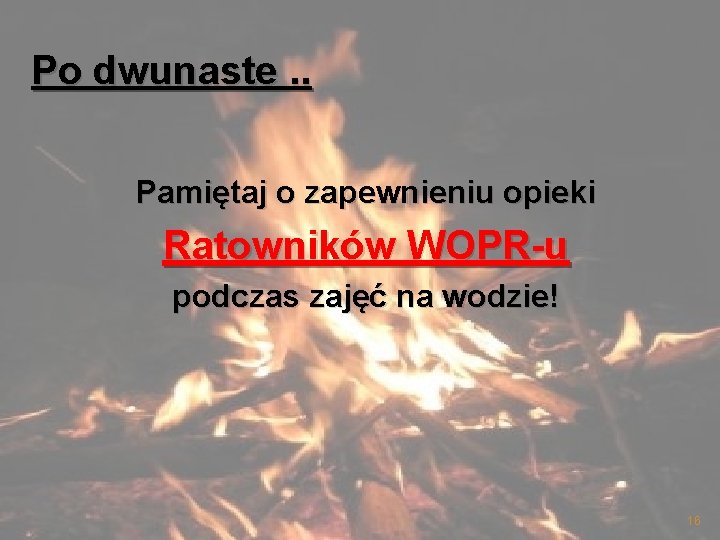 Po dwunaste. . Pamiętaj o zapewnieniu opieki Ratowników WOPR-u podczas zajęć na wodzie! 16