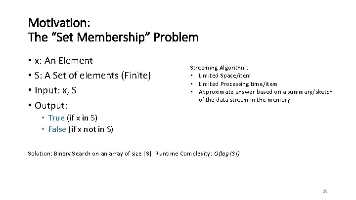 Motivation: The “Set Membership” Problem • x: An Element • S: A Set of