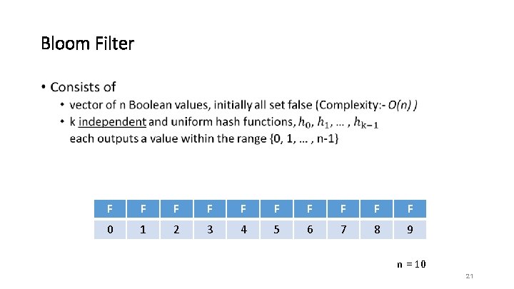 Bloom Filter • F F F F F 0 1 2 3 4 5
