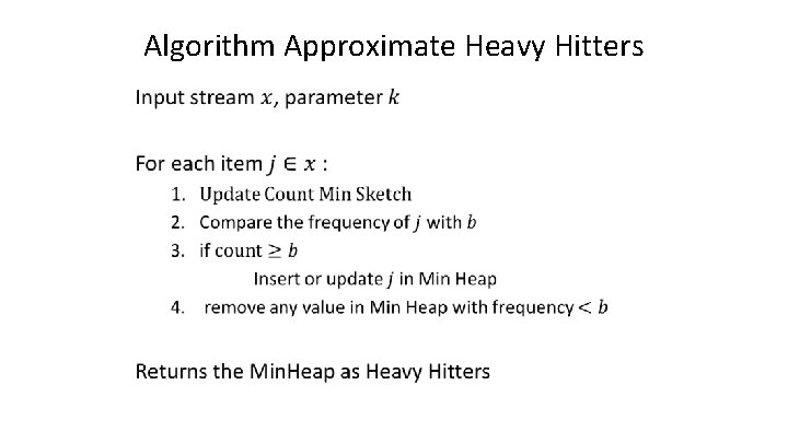 Algorithm Approximate Heavy Hitters • 