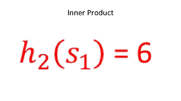 Inner Product • 