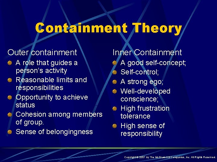 Containment Theory Outer containment A role that guides a person’s activity Reasonable limits and