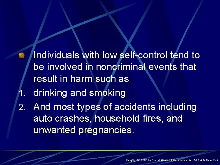 Individuals with low self-control tend to be involved in noncriminal events that result in