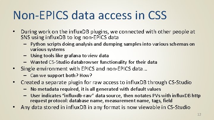Non-EPICS data access in CSS • During work on the influx. DB plugins, we