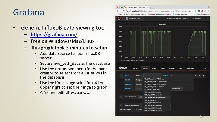 Grafana • Generic Influx. DB data viewing tool – https: //grafana. com/ – Free