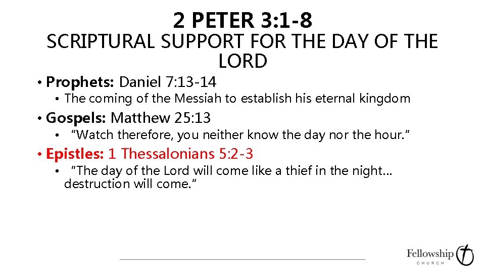 2 PETER 3: 1 -8 SCRIPTURAL SUPPORT FOR THE DAY OF THE LORD •