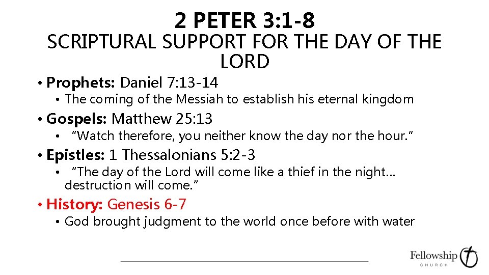 2 PETER 3: 1 -8 SCRIPTURAL SUPPORT FOR THE DAY OF THE LORD •