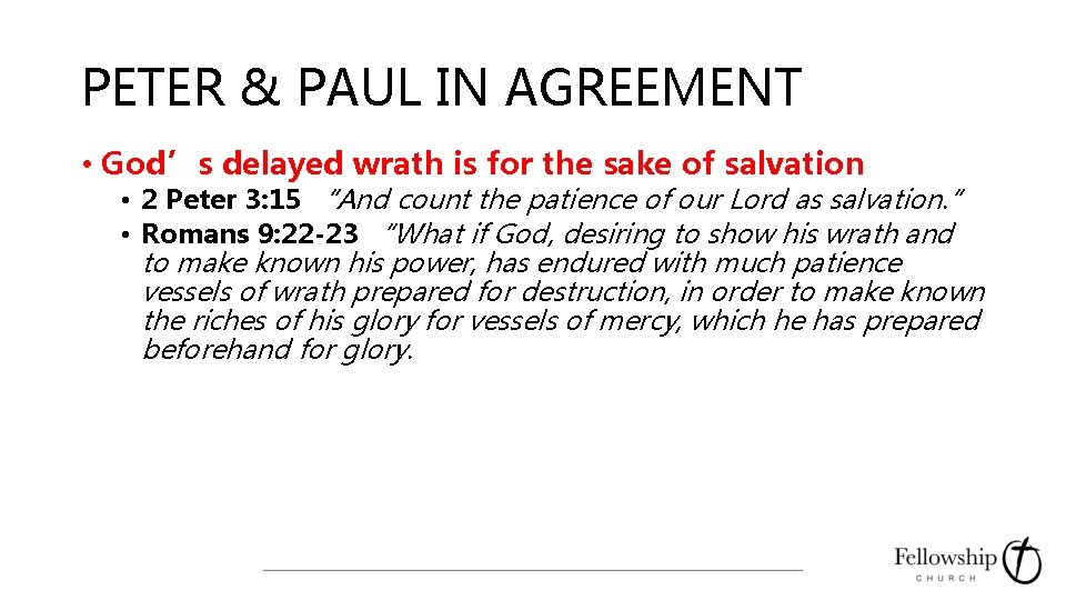 PETER & PAUL IN AGREEMENT • God’s delayed wrath is for the sake of