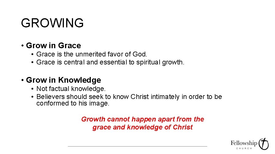 GROWING • Grow in Grace • Grace is the unmerited favor of God. •