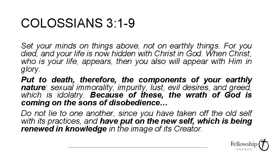 COLOSSIANS 3: 1 -9 Set your minds on things above, not on earthly things.