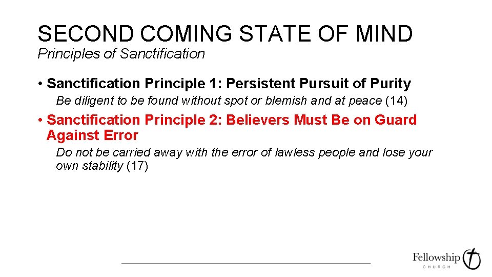 SECOND COMING STATE OF MIND Principles of Sanctification • Sanctification Principle 1: Persistent Pursuit