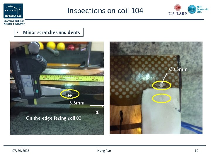 Inspections on coil 104 • Minor scratches and dents Ø 3. 6 mm Return