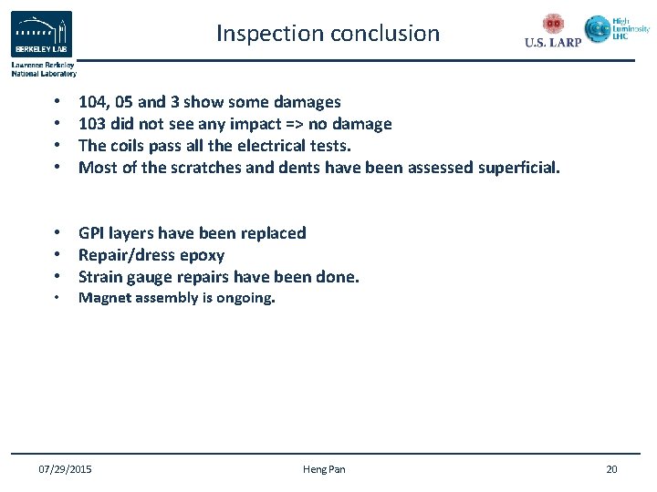 Inspection conclusion • • 104, 05 and 3 show some damages 103 did not