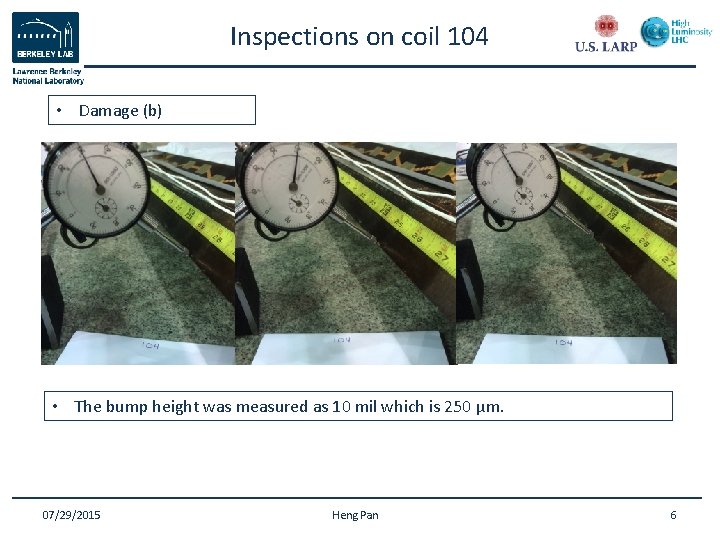 Inspections on coil 104 • Damage (b) • The bump height was measured as