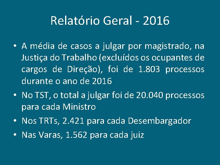 Relatório Geral - 2016 • A média de casos a julgar por magistrado, na