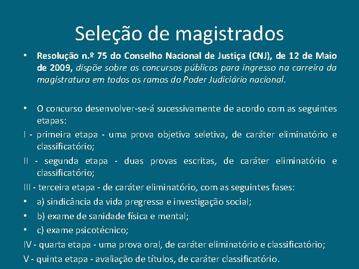 Seleção de magistrados • Resolução n. º 75 do Conselho Nacional de Justiça (CNJ),