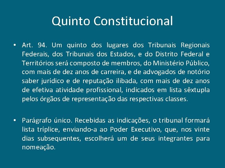 Quinto Constitucional • Art. 94. Um quinto dos lugares dos Tribunais Regionais Federais, dos