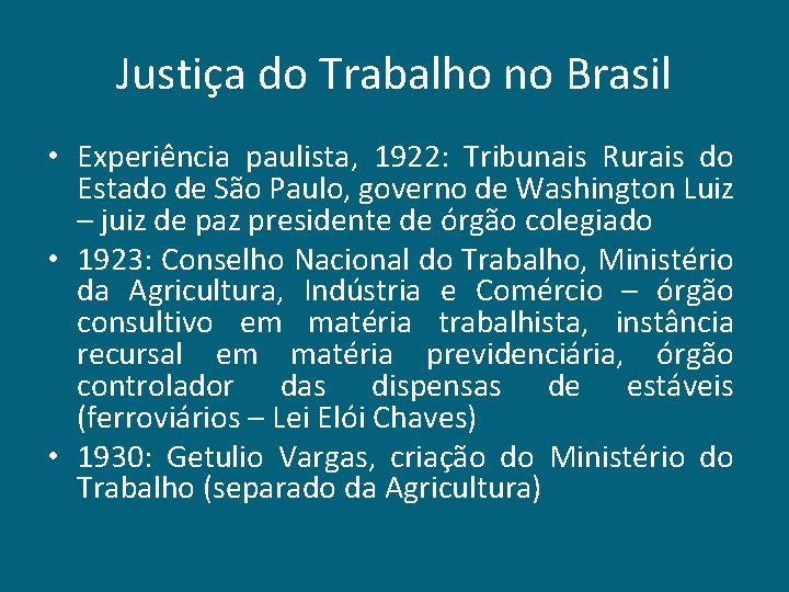 Justiça do Trabalho no Brasil • Experiência paulista, 1922: Tribunais Rurais do Estado de