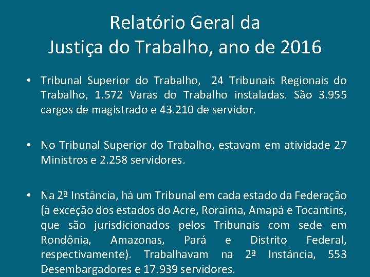 Relatório Geral da Justiça do Trabalho, ano de 2016 • Tribunal Superior do Trabalho,