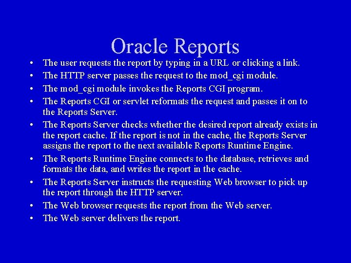  • • • Oracle Reports The user requests the report by typing in
