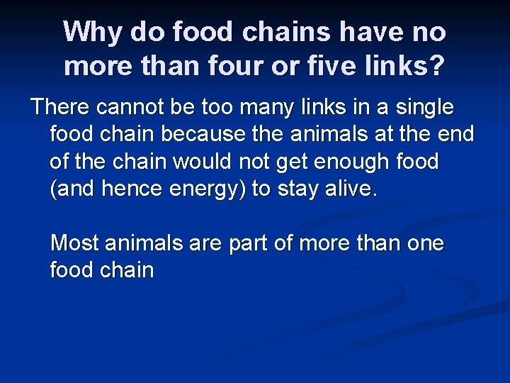 Why do food chains have no more than four or five links? There cannot