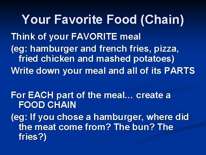 Your Favorite Food (Chain) Think of your FAVORITE meal (eg: hamburger and french fries,