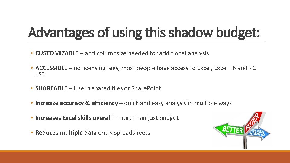 Advantages of using this shadow budget: • CUSTOMIZABLE – add columns as needed for