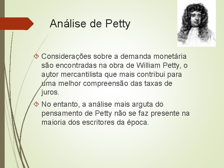 Análise de Petty Considerações sobre a demanda monetária são encontradas na obra de William