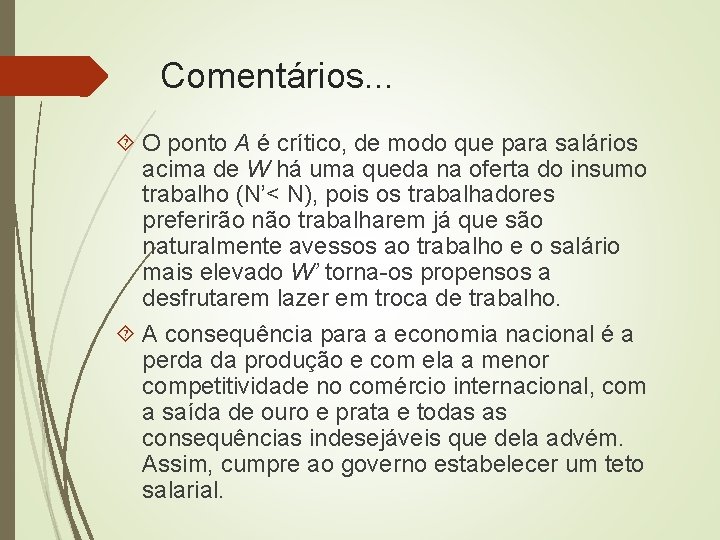 Comentários. . . O ponto A é crítico, de modo que para salários acima