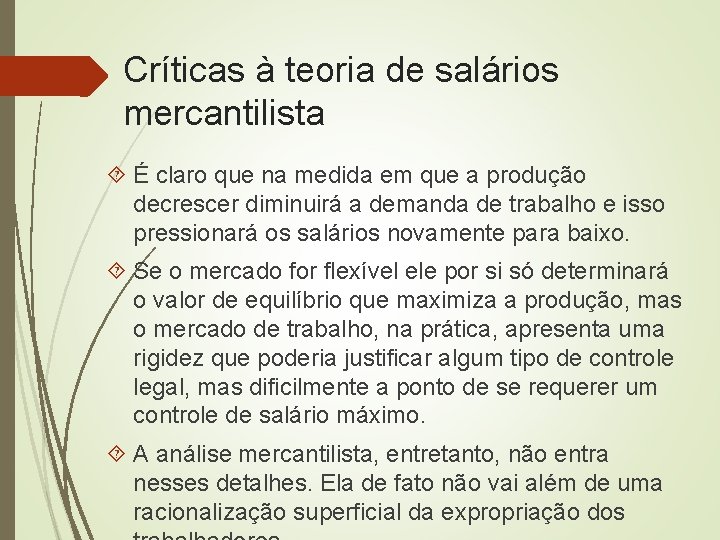 Críticas à teoria de salários mercantilista É claro que na medida em que a