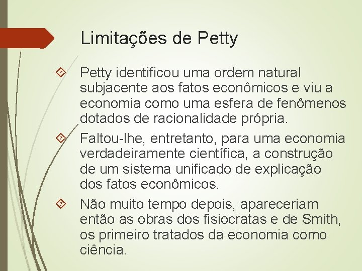 Limitações de Petty identificou uma ordem natural subjacente aos fatos econômicos e viu a