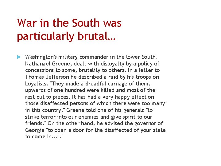 War in the South was particularly brutal… Washington's military commander in the lower South,