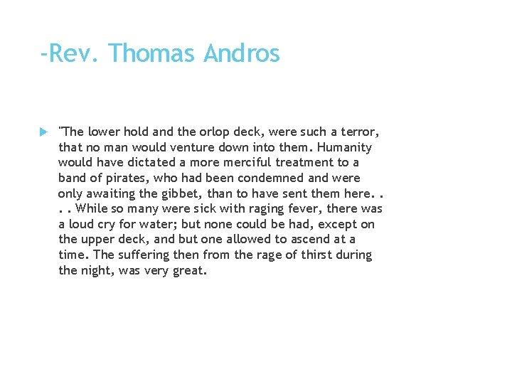 -Rev. Thomas Andros "The lower hold and the orlop deck, were such a terror,