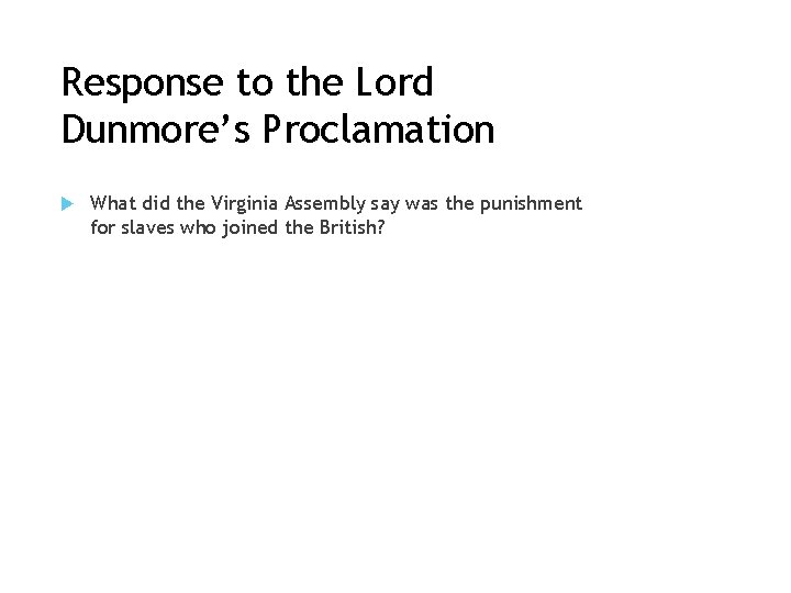 Response to the Lord Dunmore’s Proclamation What did the Virginia Assembly say was the