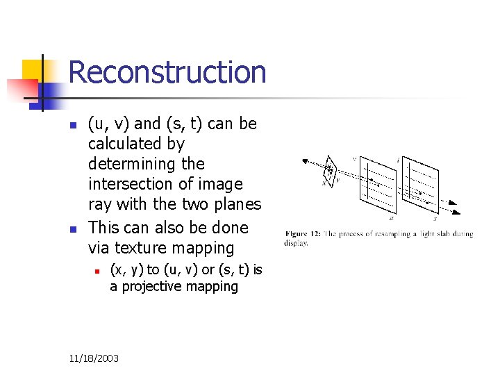Reconstruction n n (u, v) and (s, t) can be calculated by determining the