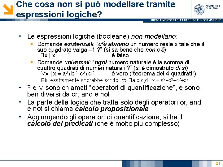 Che cosa non si può modellare tramite espressioni logiche? DIPARTIMENTO DI ELETTRONICA E INFORMAZIONE