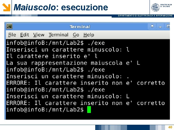 Maiuscolo: esecuzione DIPARTIMENTO DI ELETTRONICA E INFORMAZIONE 40 