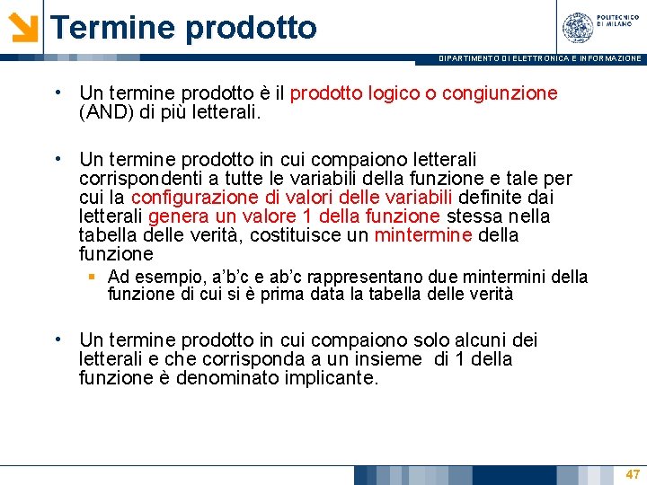 Termine prodotto DIPARTIMENTO DI ELETTRONICA E INFORMAZIONE • Un termine prodotto è il prodotto