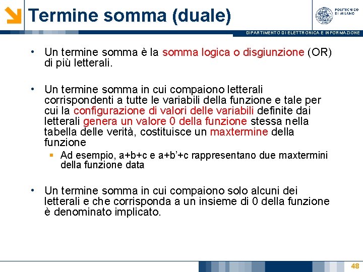 Termine somma (duale) DIPARTIMENTO DI ELETTRONICA E INFORMAZIONE • Un termine somma è la