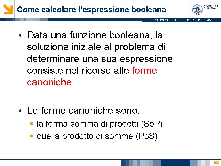 Come calcolare l’espressione booleana DIPARTIMENTO DI ELETTRONICA E INFORMAZIONE • Data una funzione booleana,