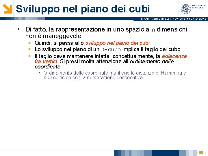 Sviluppo nel piano dei cubi DIPARTIMENTO DI ELETTRONICA E INFORMAZIONE • Di fatto, la