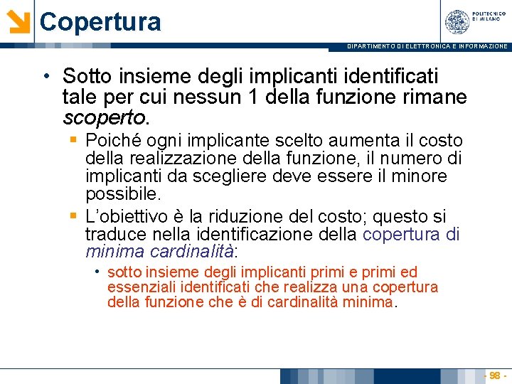 Copertura DIPARTIMENTO DI ELETTRONICA E INFORMAZIONE • Sotto insieme degli implicanti identificati tale per