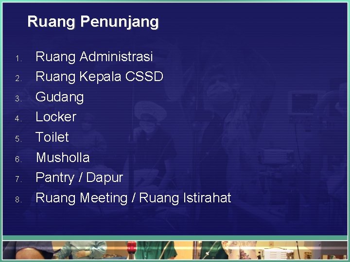 Ruang Penunjang 1. 2. 3. 4. 5. 6. 7. 8. Ruang Administrasi Ruang Kepala