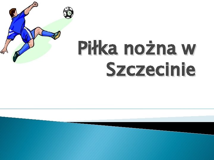 Piłka nożna w Szczecinie 